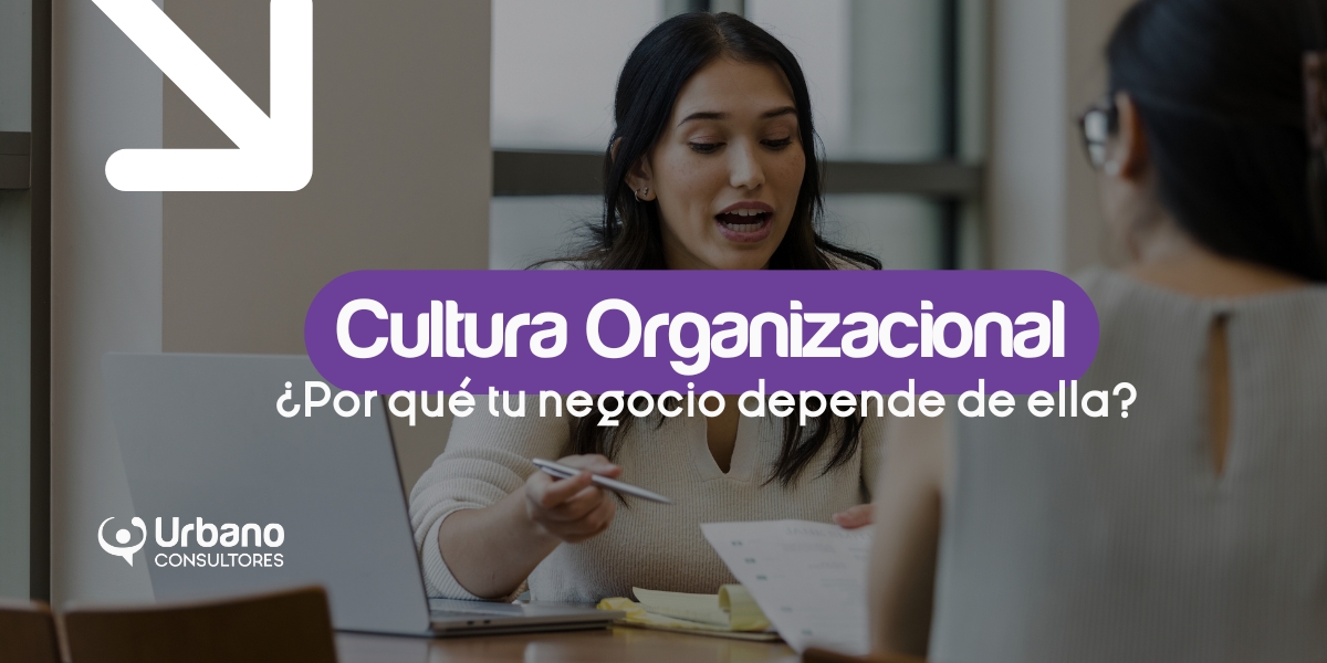 Cultura organizacional: por qué tu estrategia de negocio depende de ella