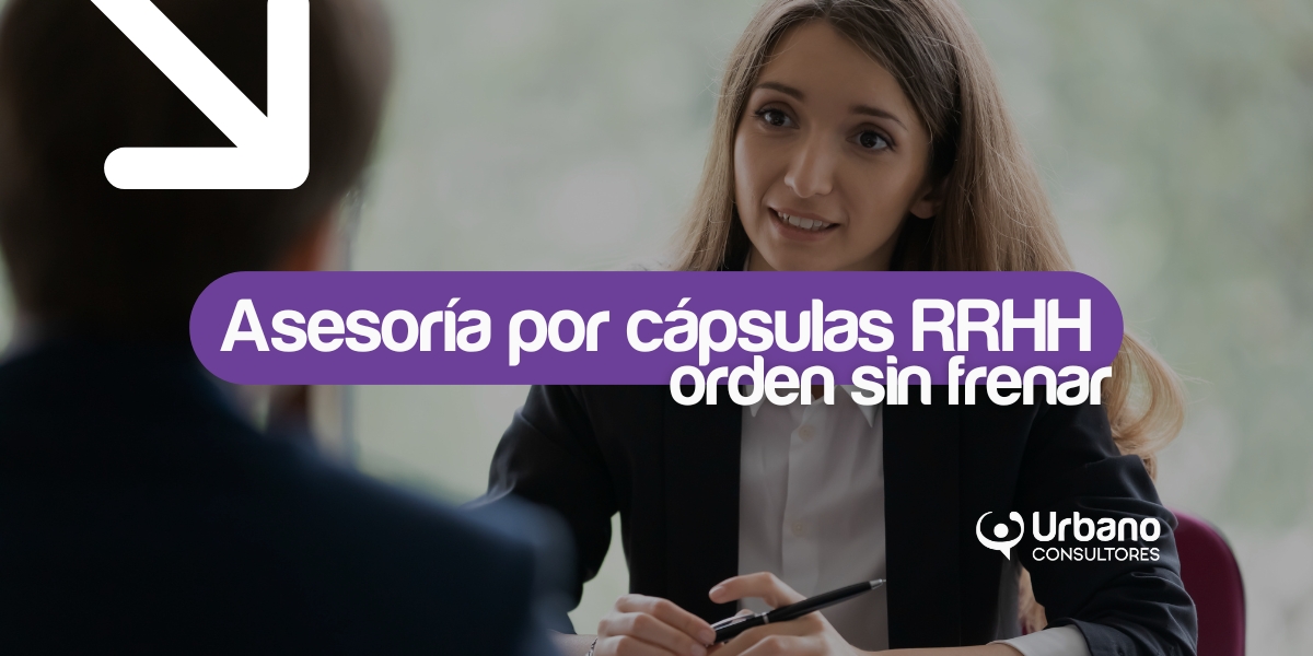 Asesoría por cápsulas RRHH: orden sin frenar