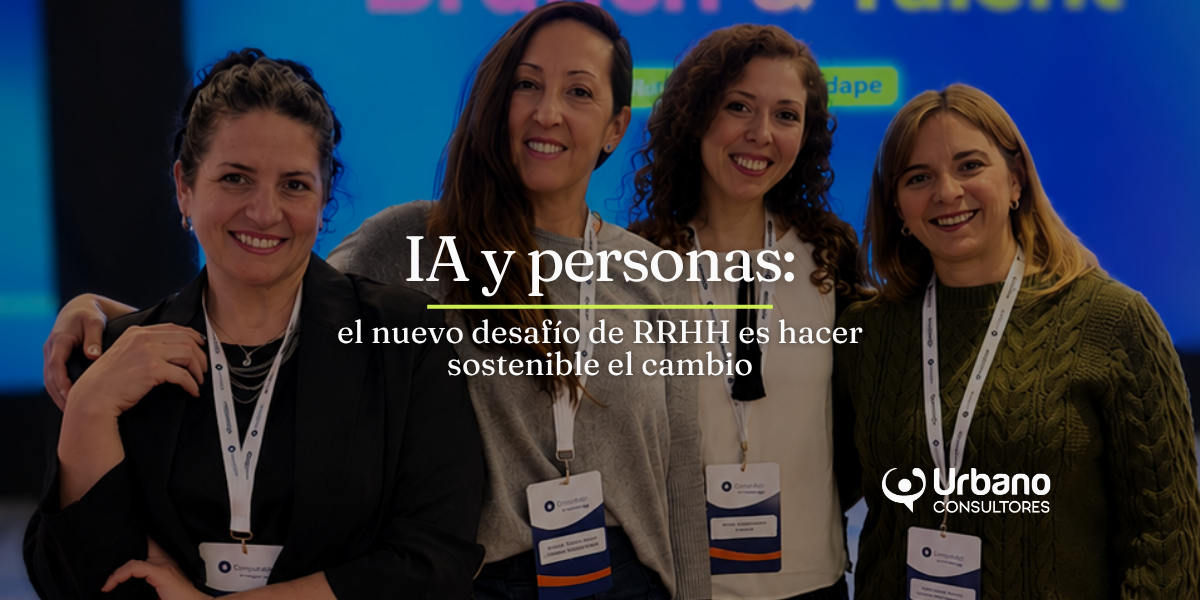 IA y personas: el nuevo desafío de RRHH es hacer sostenible el cambio