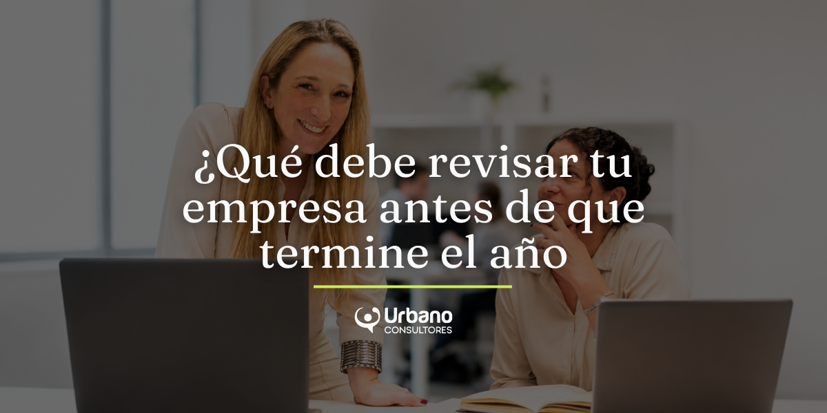 Segundo semestre: qué debe revisar tu empresa antes de que termine el año
